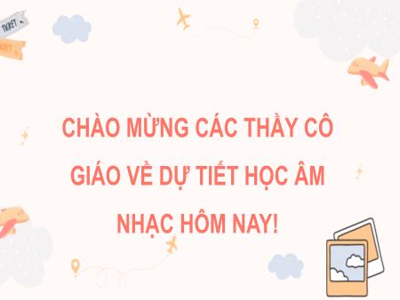 Bài giảng Âm nhạc Lớp 6 Sách Kết nối tri thức - Chủ đề 6: Âm nhạc nước ngoài - Tiết 23: Học hát bài Santa Lucia - Trường THCS Lộc Hạ