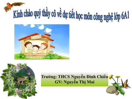 Bài giảng Công nghệ Lớp 6 Sách Kết nối tri thức - Bài 2: Xây dựng nhà ở - Nguyễn Thị Mai
