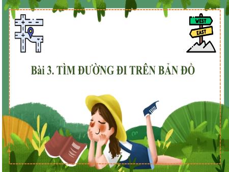 Bài giảng Địa lí Lớp 6 Sách Cánh diều - Bài 3: Tìm đường đi trên bản đồ - Trường THCS Lộc Hòa