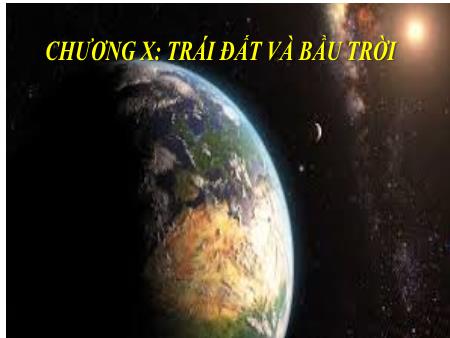 Bài giảng Khoa học tự nhiên Lớp 6 Sách Kết nối tri thức - Tiết 39, Bài 52: Chuyển động nhìn thấy của mặt trời. Thiên thể