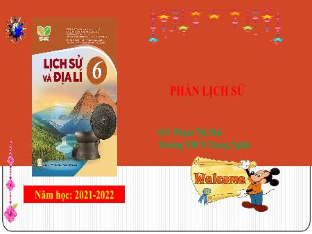 Bài giảng Lịch sử và Địa lí Lớp 6 Sách Kết nối tri thức - Ôn tập học kì 1 - Phạm Thị Mai