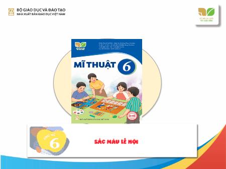 Bài giảng Mĩ thuật Lớp 6 Sách Kết nối tri thức - Bài 11: Hòa sắc trong tranh chủ đề lễ hội