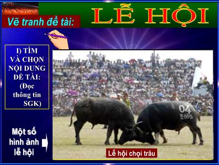 Bài giảng Mĩ thuật Lớp 6 - Tiết 10: Vẽ tranh Đề tài Lễ hội