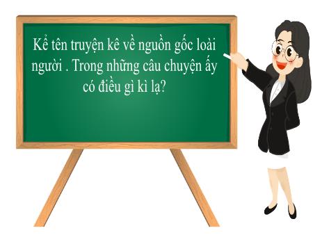 Bài giảng Ngữ văn Lớp 6 Sách Kết nối tri thức - Chuyện cổ tích về loài người
