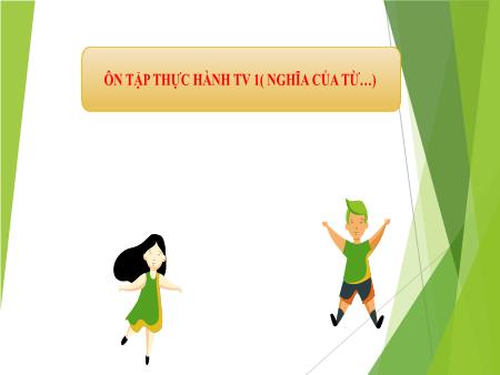Bài giảng Ngữ văn Lớp 6 Sách Kết nối tri thức - Ôn tập thực hành: Nghĩa của từ - Trường THCS Mỹ Hưng