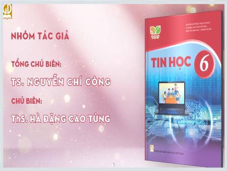 Bài giảng Tin học Lớp 6 Sách Kết nối tri thức - Chủ đề 1: Máy tính và cộng đồng - Bài 1: Thông tin và dữ liệu - Trường THCS Mỹ Thắng