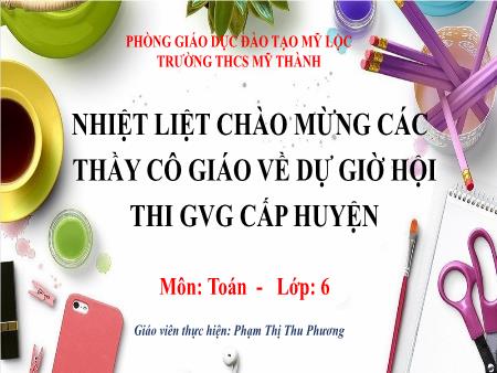 Bài giảng Toán Lớp 6 Sách Kết nối tri thức - Bài 10: Số nguyên tố - Trường THCS Mỹ Thành