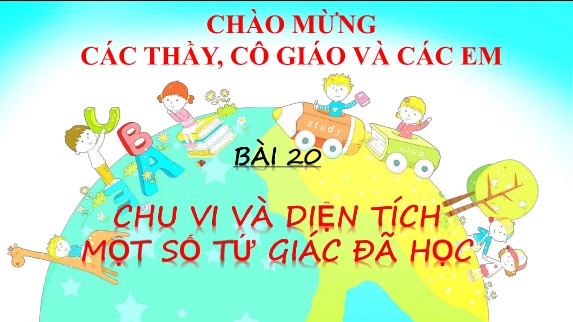 Bài giảng Toán Lớp 6 Sách Kết nối tri thức - Bài 20: Chu vi và diện tích một số tứ giác đã học - Trường THCS Liên Bảo