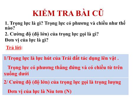 Bài giảng Vật lí Lớp 6 - Tiết 10, Bài 10: Lực kế. Phép đo lực trọng lượng và khối lượng - Trường THCS Tam Thanh