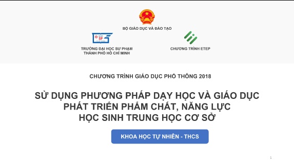 Chương trình Giáo dục phổ thông 2018 sử dụng phương pháp dạy học và giáo dục phát triển phẩm chất, năng lực học sinh THCS môn Khoa học tự nhiên