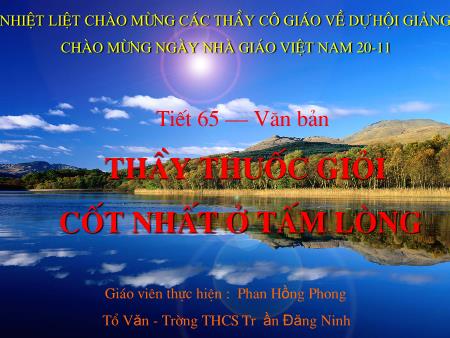 Kế hoạch bài dạy Ngữ văn Lớp 6 Sách Cánh diều - Tiết 65: Văn bản Thầy thuốc giỏi cố nhất ở tấm lòng - Trường THCS Trần Đăng Ninh