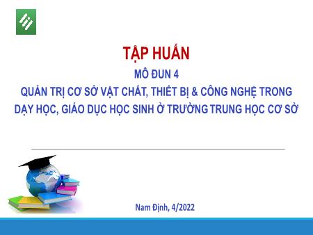 Mô Đun Quản trị cơ sở vật chất, thiết bị & công nghệ trong dạy học, giáo dục để thực hiện chương trình giáo dục phổ thông 2018 ở trường THCS - Nội dung 2