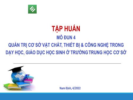 Mô Đun Quản trị cơ sở vật chất, thiết bị & công nghệ trong dạy học, giáo dục để thực hiện chương trình giáo dục phổ thông 2018 ở trường THCS - Nội dung 3