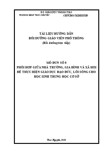 Tài liệu Hướng dẫn bồi dưỡng giáo viên phổ thông - Phối hợp giữa nhà trường, gia đình và xã hội để thực hiện giáo dục đạo đức, lối sống cho học sinh THCS