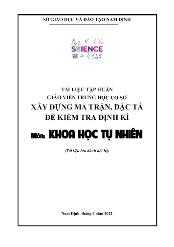 Tài liệu Tập huấn giáo viên Trung học Cơ sở xây dựng ma trận, đặc tả đề kiểm tra định kì môn Khoa học tự nhiên - Năm học 2022