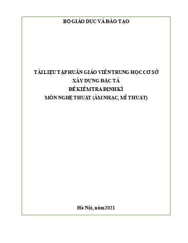 Tài liệu Tập huấn giáo viên Trung học Cơ sở xây dựng ma trận, đặc tả đề kiểm tra định kì môn Nghệ thuật (Âm nhạc, Mĩ thuật) - Năm học 2021